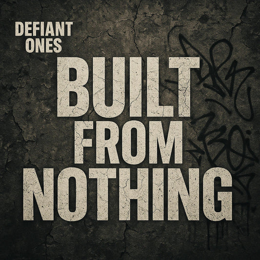 Built From Nothing Defiant Ones streetwear image representing self-made hustle, grit and grind culture