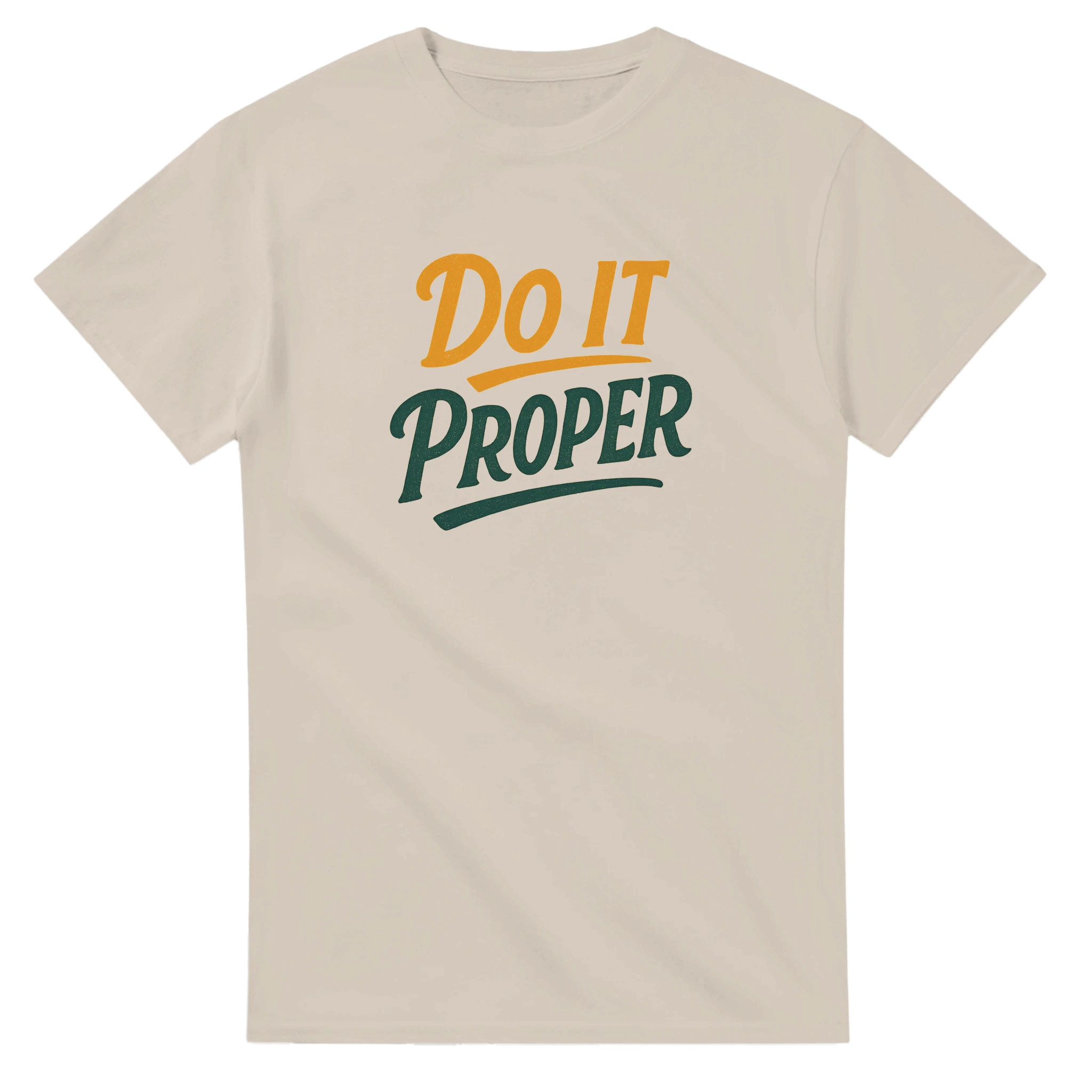 Do It Proper T-shirt – Excellence Over Everything. - Defiant Ones Clothing Print Material