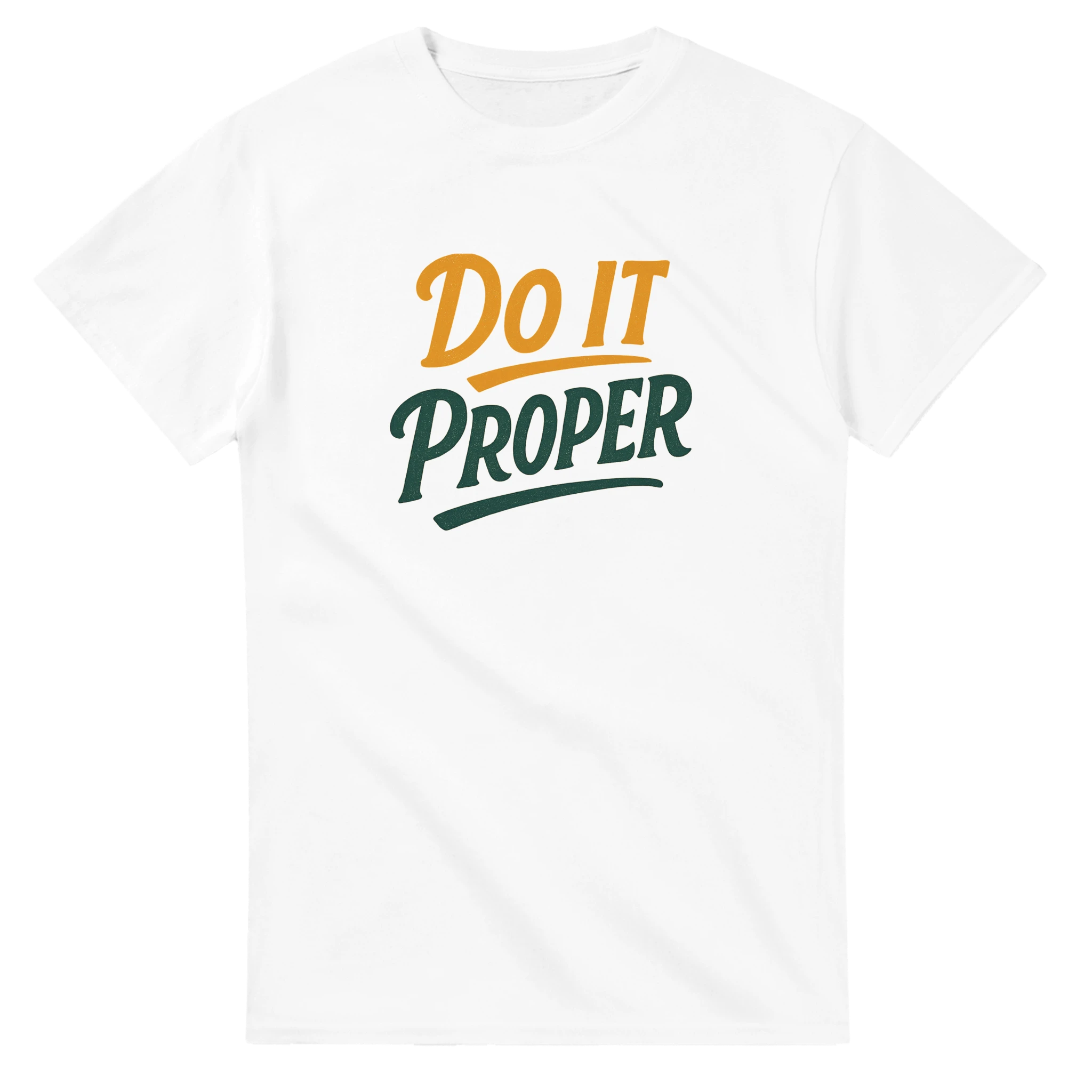 Do It Proper T-shirt – Excellence Over Everything. - Defiant Ones Clothing Print Material