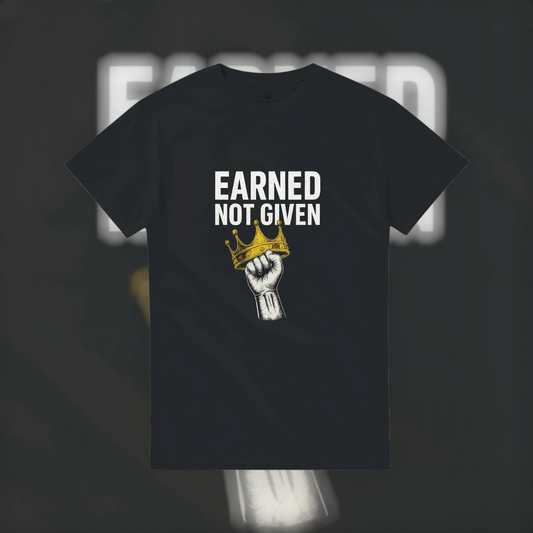 Earned Not Given graphic tee – Motivational Edition product image 1 – Defiant Ones Clothing