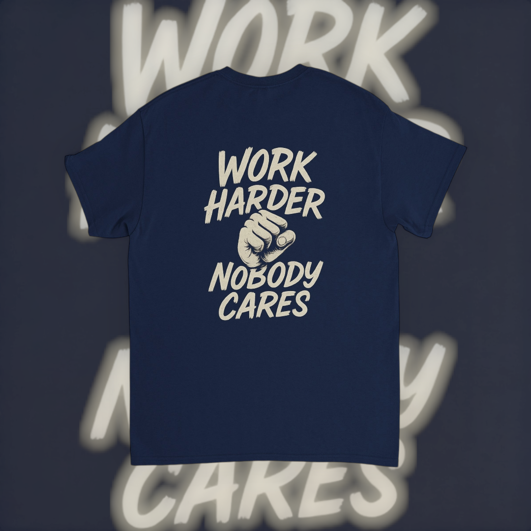Work Harder No Cares Tee – Hustle Edition T-Shirt product image 1 – Defiant Ones Clothing