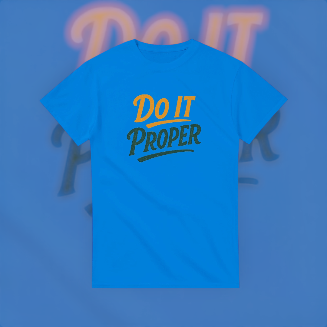 Do It Proper Tee – Excellence Edition T-Shirt product image 2 – Defiant Ones Clothing