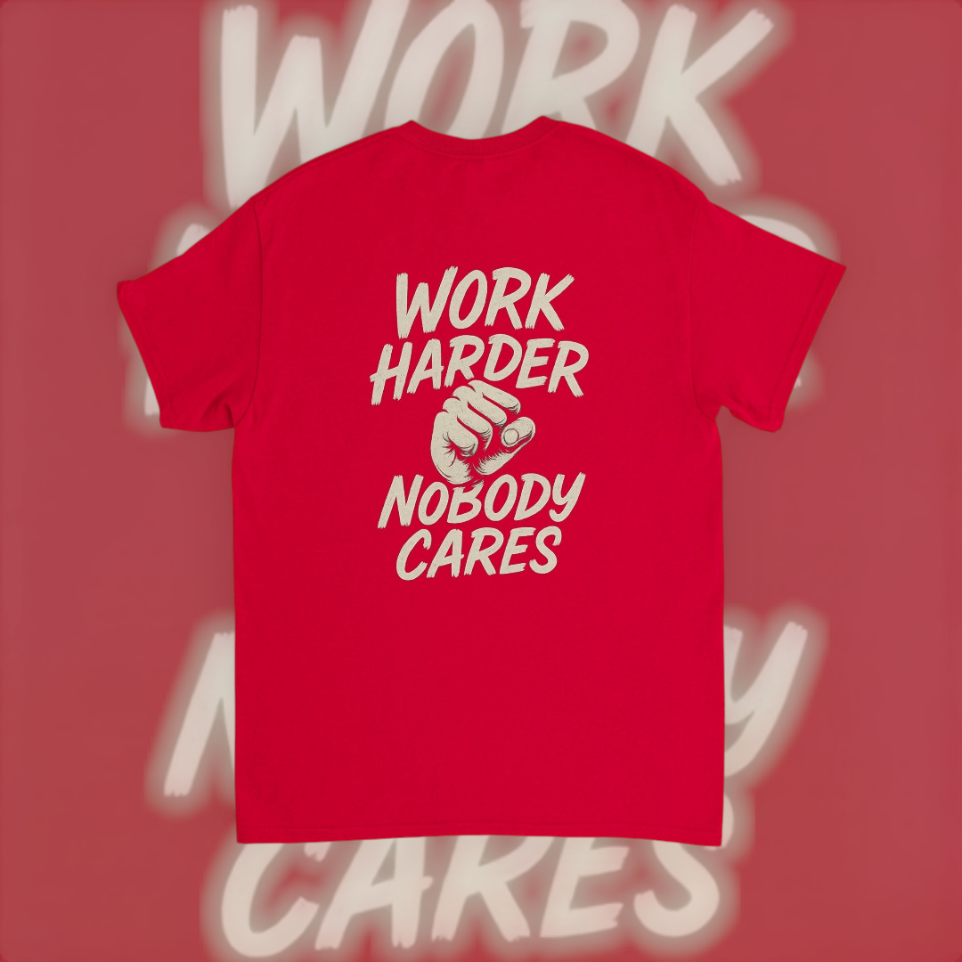 Work Harder No Cares Tee – Hustle Edition T-Shirt product image 3 – Defiant Ones Clothing