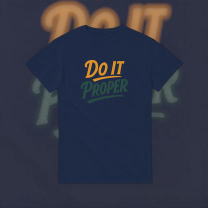 Do It Proper Tee – Excellence Edition T-Shirt product image 4 – Defiant Ones Clothing