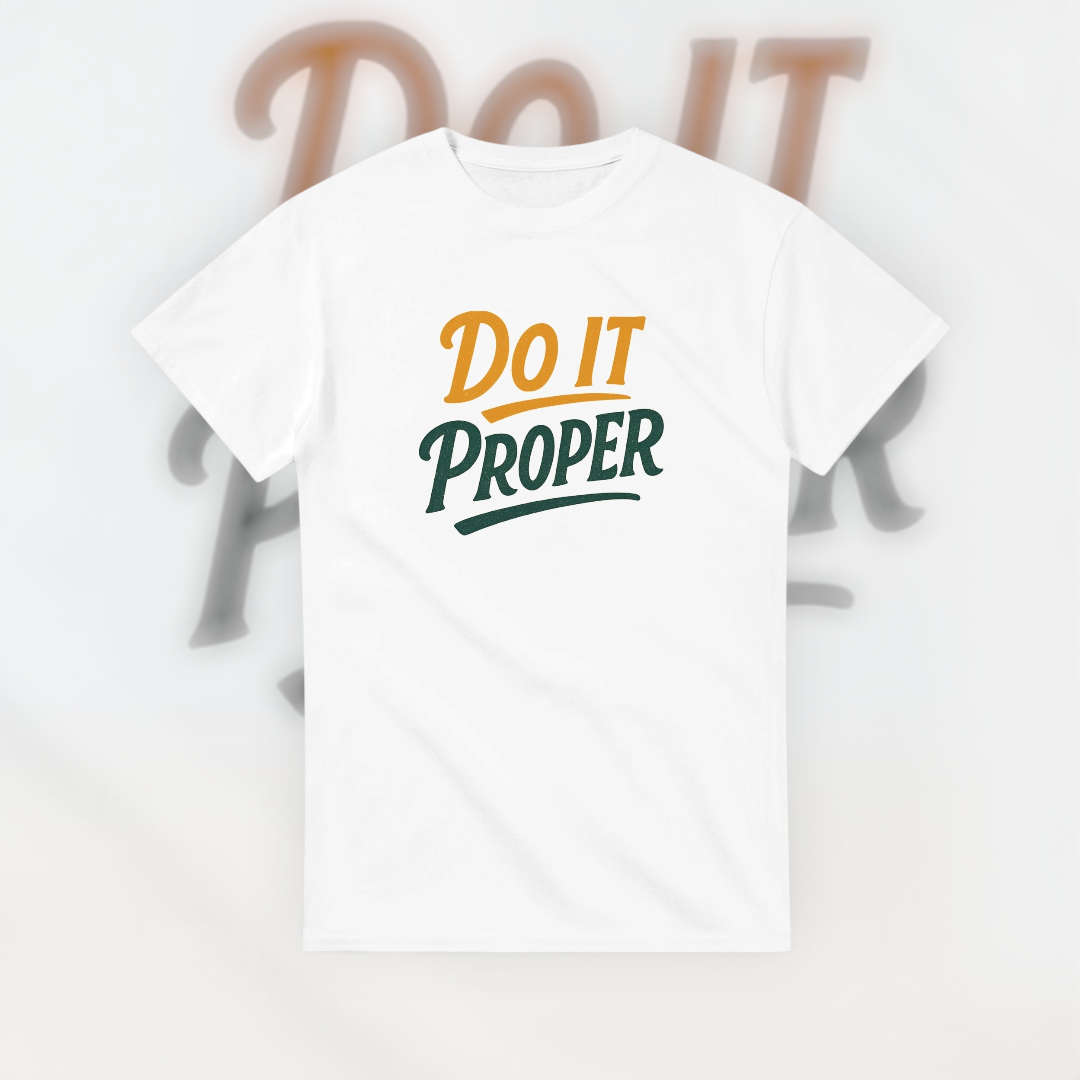 Do It Proper Tee – Excellence Edition T-Shirt product image 5 – Defiant Ones Clothing