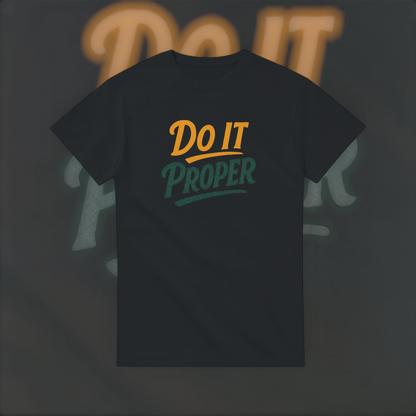 Do It Proper Tee – Excellence Edition T-Shirt product image 6 – Defiant Ones Clothing
