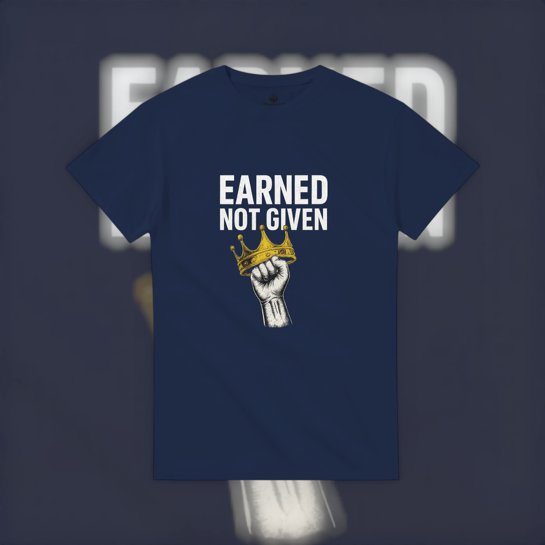 Earned Not Given Tee – Motivational Edition T-Shirt product image 6 – Defiant Ones Clothing