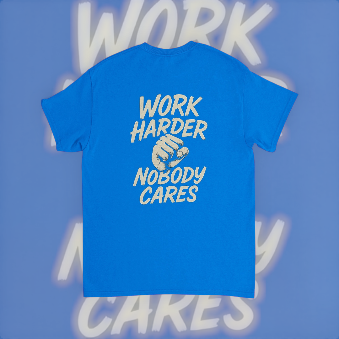 Work Harder No Cares Tee – Hustle Edition T-Shirt product image 6 – Defiant Ones Clothing